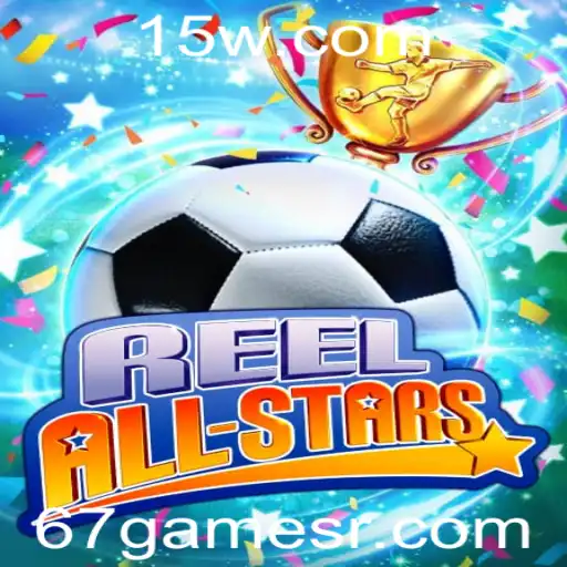 ReelAllStars: Um Guia Completo para o Empolgante Jogo 67game